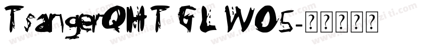 TsangerQHT GL WO5字体转换